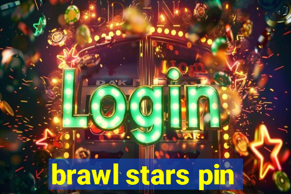 brawl stars pin